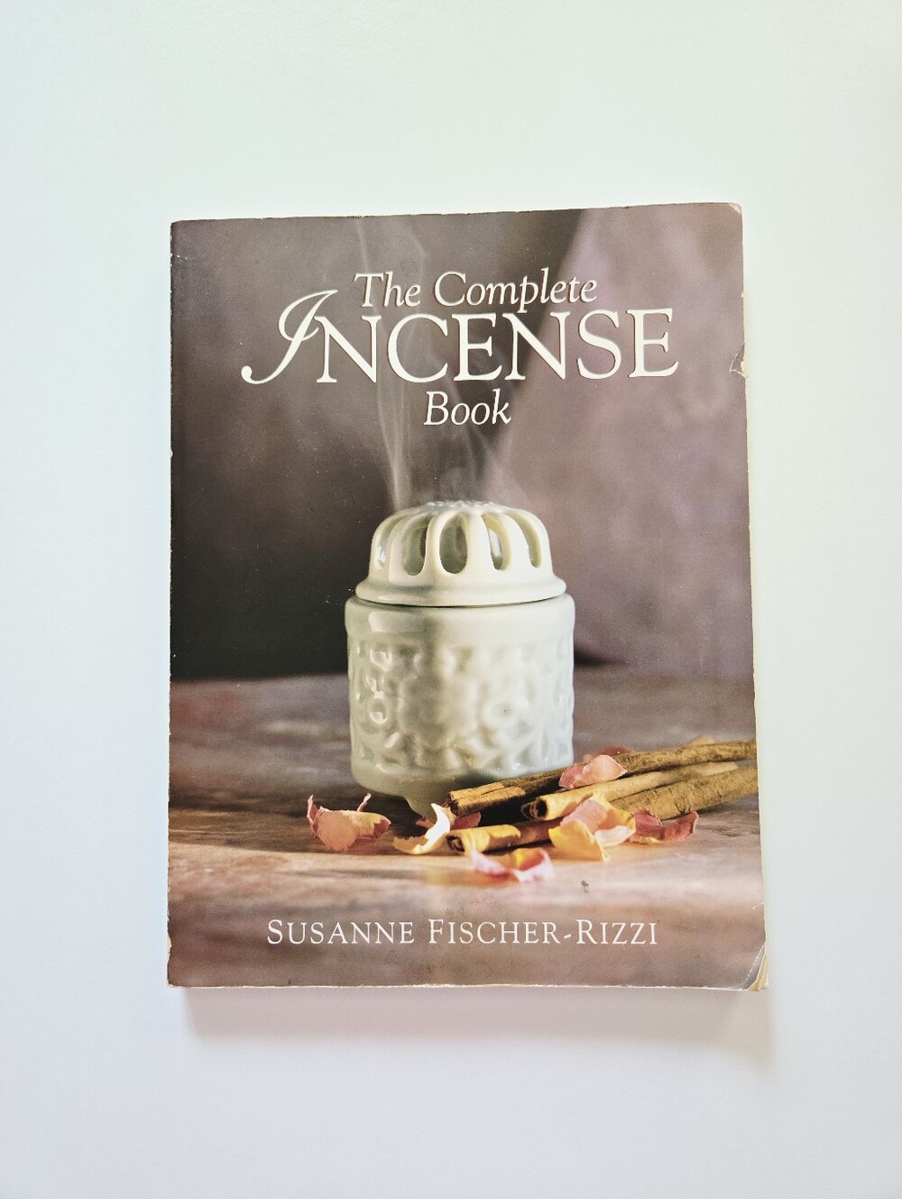 The Complete Incense Book Susanne Fischer-Rizzi 1998 Sterling Pub Soft Cover